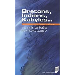 Bretons, Indiens, Kabyles : Des minorit�s nationales ?