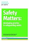 Safety matters : developing practice in safeguarding adults