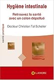 Hygi�ne intestinale : Retrouvez la sant� avec un colon d�pollu�