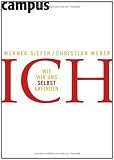 Werner Siefer, Christian Weber: Ich: Wie wir uns selbst erfinden