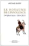 Le royaume de l'insolence : L'Afghanistan 1504-2011