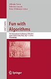 Fun with algorithms : 7th international conference, FUN 2014, Lipari Island, Sicily, Italy, 1-3, 2014, proceedings