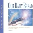 Our Daily Bread - Hymns of Heaven - Volume 10