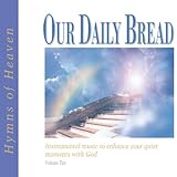 Our Daily Bread - Hymns of Heaven - Volume 10