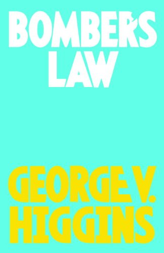 Bomber's Law, by George V. Higgins Bomber's Law, by George V. Higgins