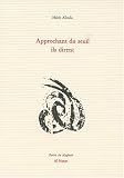 Approchant du seuil ils dirent