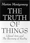 The Truth of Things: Liberal Arts and the Recovery of Reality