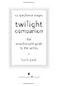 The Stephenie Meyer Twilight Companion: The Unauthorized Guide to the Series