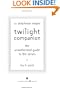 The Twilight Companion: The Unauthorized Guide to the Series