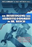 Die Beseitigung der Arbeitslosigkeit im Dritten Reich: Unter besonderer Berücksichtigung der Aufrüstung