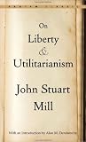 On Liberty and Utilitarianism (Bantam Classics)
