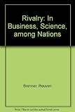 Rivalry in business, science, among nations