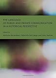 The language of public and private communication in a historical perspective