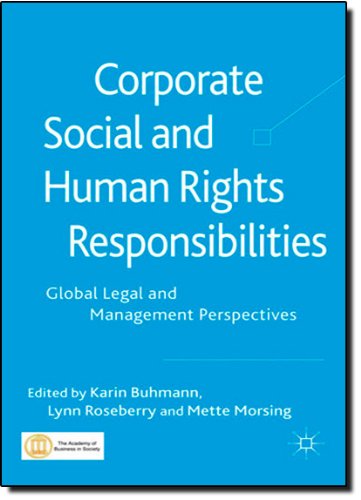 Corporate Social and Human Rights Responsibilities: Global, Legal and Management Perspectives