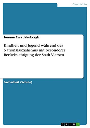 Kindheit und Jugend während des Nationalsozialismus mit besonderer Berücksichtigung der Stadt Viersen (German Edition)
