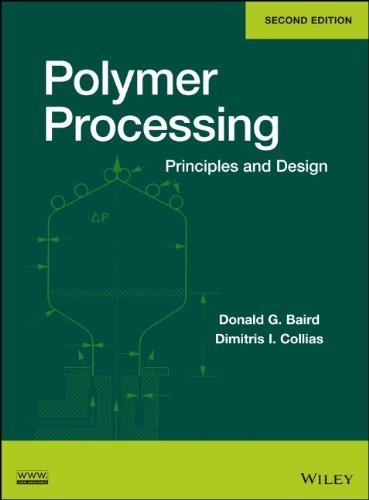 Polymer Processing: Principles and Design 2nd edition by Baird, Donald G., Collias, Dimitris I. (2014) Hardcover