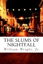 The Slums of Nightfall The Slums of Nightfall
