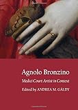 Agnolo Bronzino : Medici Court artist in context