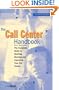 The Call Center Handbook: The Complete Guide to Starting, Running, and Improving Your Call Center