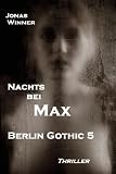 Berlin Gothic 5: Nachts bei Max