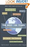 The Next 100 Years: A Forecast for th...
