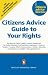 Citizens Advice Guide to Your Rights