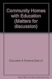 Community homes with education : a survey of educational provision in 21 community homes with education on the premises (CHEs) in England and Wales, 1978 : a discussion paper by some members of HM Ins