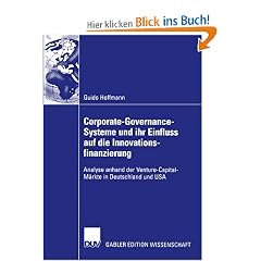 Corporate-Governance- Systeme und ihr Einfluss auf die Innovationsfinanzierung: Analyse anhand der Venture-Capital-M�rkte in Deutschland und USA
