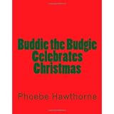 Buddie the Budgie Celebrates Christmas