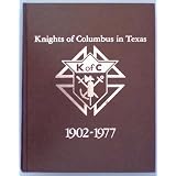 Knights of Columbus in Texas 1902-1977
