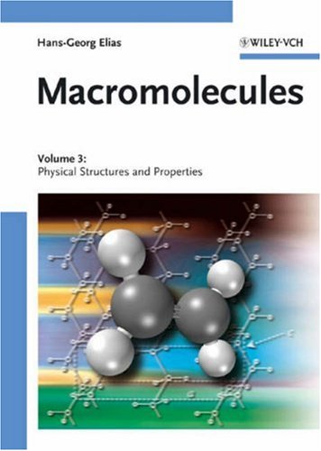 Macromolecules: Volume 3: Physical Structures and Properties (Macromolecules)
