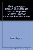 The incompetent teacher : the challenge and the response