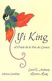 Yi King : L'oracle de la voie du cosmos