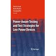 Power-Aware Testing and Test Strategies for Low Power Devices
