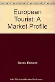 The European tourist : a market profile