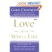 Love as a Way of Life: Seven Keys to Transforming Every Aspect of Your Life