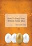 How to fund your million dollar idea