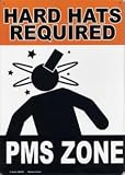 PMS Zone, Hard Hats Required - Funny Metal Wall Sign