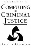 Introduction to Computing in Criminal Justice