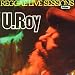 Reggae Live Sessions 1 von U Roy - alle Infos