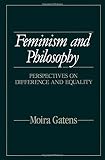 Feminism and philosophy : perspectives on difference and equality