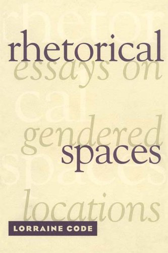 Rhetorical Spaces: Essays on Gendered Locations