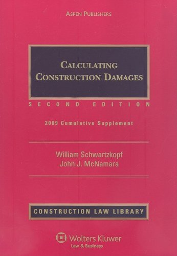Calculating Construction Damages: 2009 Cumulative Supplement