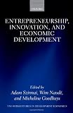 Entrepreneurship, Innovation, and Economic Development (Unu-Wider Studies in Development Economics)
