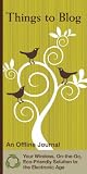 Things to Blog: An Offline Journal