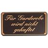 Hinweisschild - Gastronomieschild braun - F�r Garderobe wird nicht gehaftet - Kleidung Kleiderst�nder Diebstahl Gastronomie Hotel Restaurant Wirtschaft Kneipe Bistro Cafe Eiscafe Gelateria Schild Warnschild Warnzeichen Arbeitssicherheit T�rschild T�r Kunststoff Kunststoffschild Geschenk Geburtstag T-Shirt