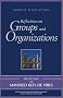 Reflections on Groups and Organizations
