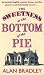 The Sweetness at the Bottom of the Pie (Flavia De Luce Mystery 1)