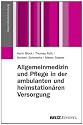 Allgemeinmedizin und Pflege in der ambulanten und heimstationären Versorgung: Der weite Weg zur Kooperation