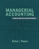 Managerial Accounting: Decision Making and Motivating Performance
